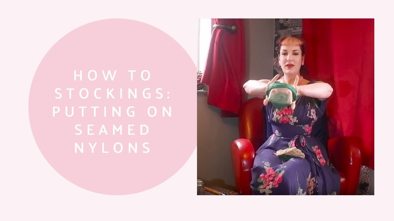 Seamed Stockings: How to Put On Seamed Nylons