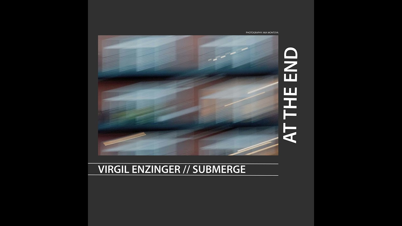 Virgil Enzinger & Submerge -  It´s Almost Like It Never