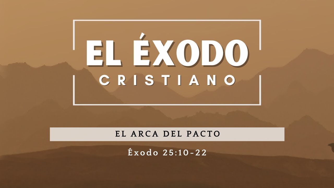 El Arca del Pacto - Éxodo 25:10-22
