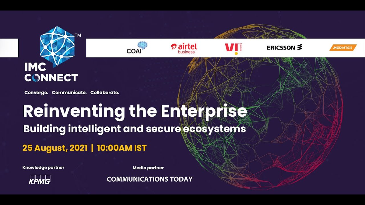 IMC Connect: Reinventing the Enterprise – Building intelligent and secure ecosystems