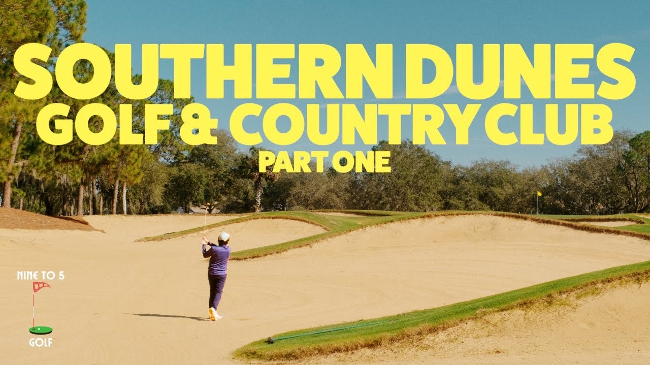 Southern Dunes Golf and CC: Part One