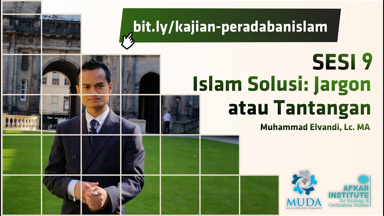 Serial Peradaban [Sesi 9: Islam Solusi: Jargon atau Tantangan] - Muhammad Elvandi