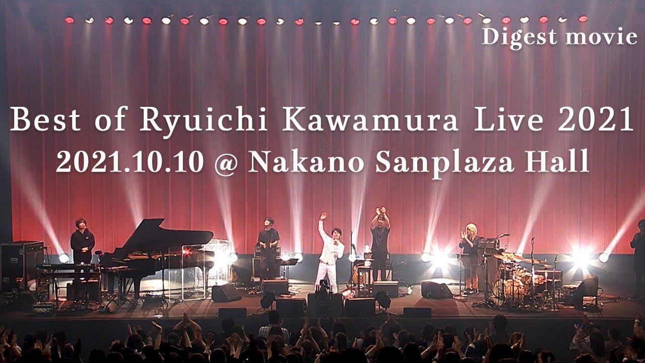 2021.10.10 Best of Ryuichi Kawamura Live 2021 @ Nakano Sanplaza Hall Digest movie