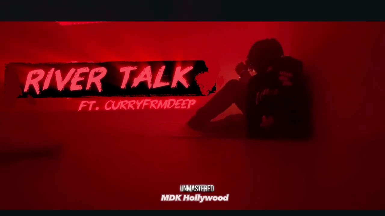MDK hhollywoodd- River Talk ft. Curryfrmdeep (OFFICIAL AUDIO)