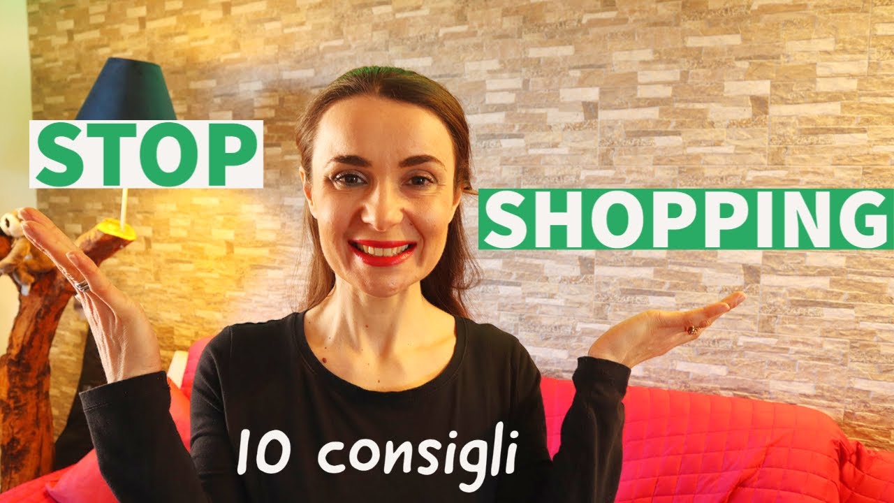 Come smettere di acquistare - MINIMALISMO