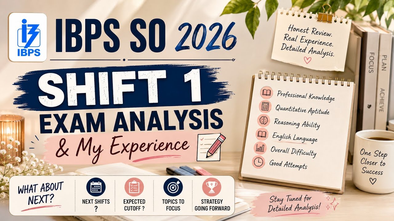 IBPS SO 2026 Shift 1 Exam Analysis & My Experience 🔥 | Difficultly level, Good Attempts & What Next?