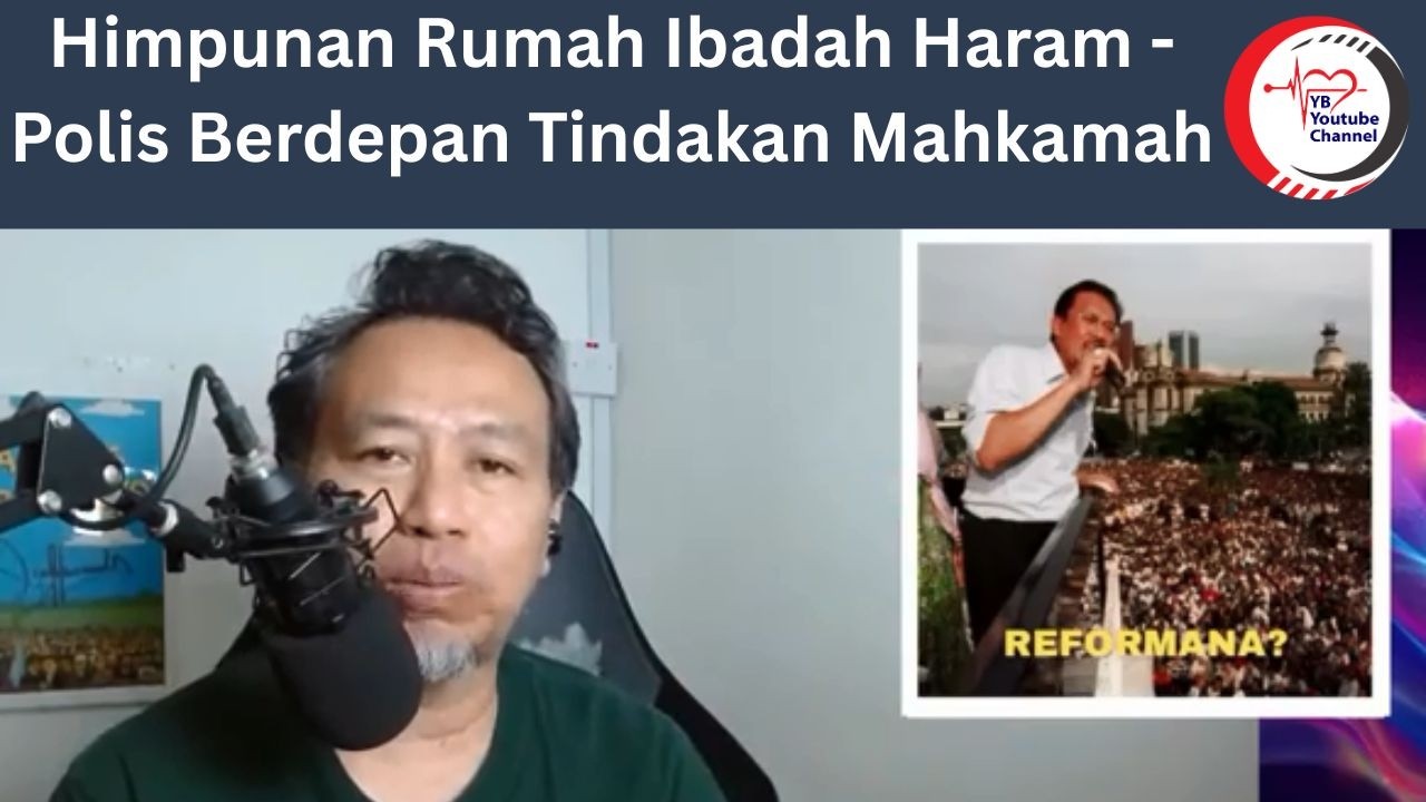 Himpunan Rumah Ibadah Haram - Polis Berdepan Tindakan Mahkamah