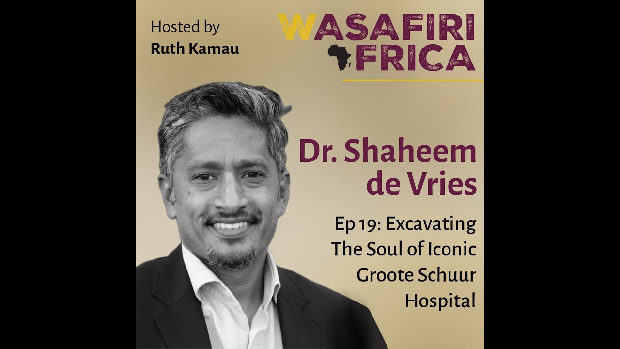 Excavating The Soul Of Iconic Groote Schuur Hospital Africa with Dr Shaheem de Vries