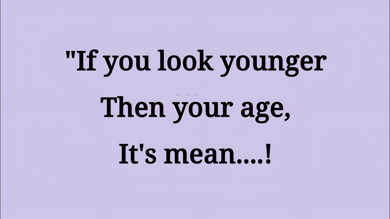 If You Look Younger Than Your Age, It Means You Have These 7 Rare Traits || Mindful Echo|| Quotes 