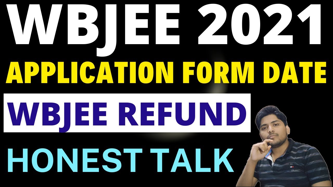 WBJEE 2021 Application Form | Wbjee Refund date