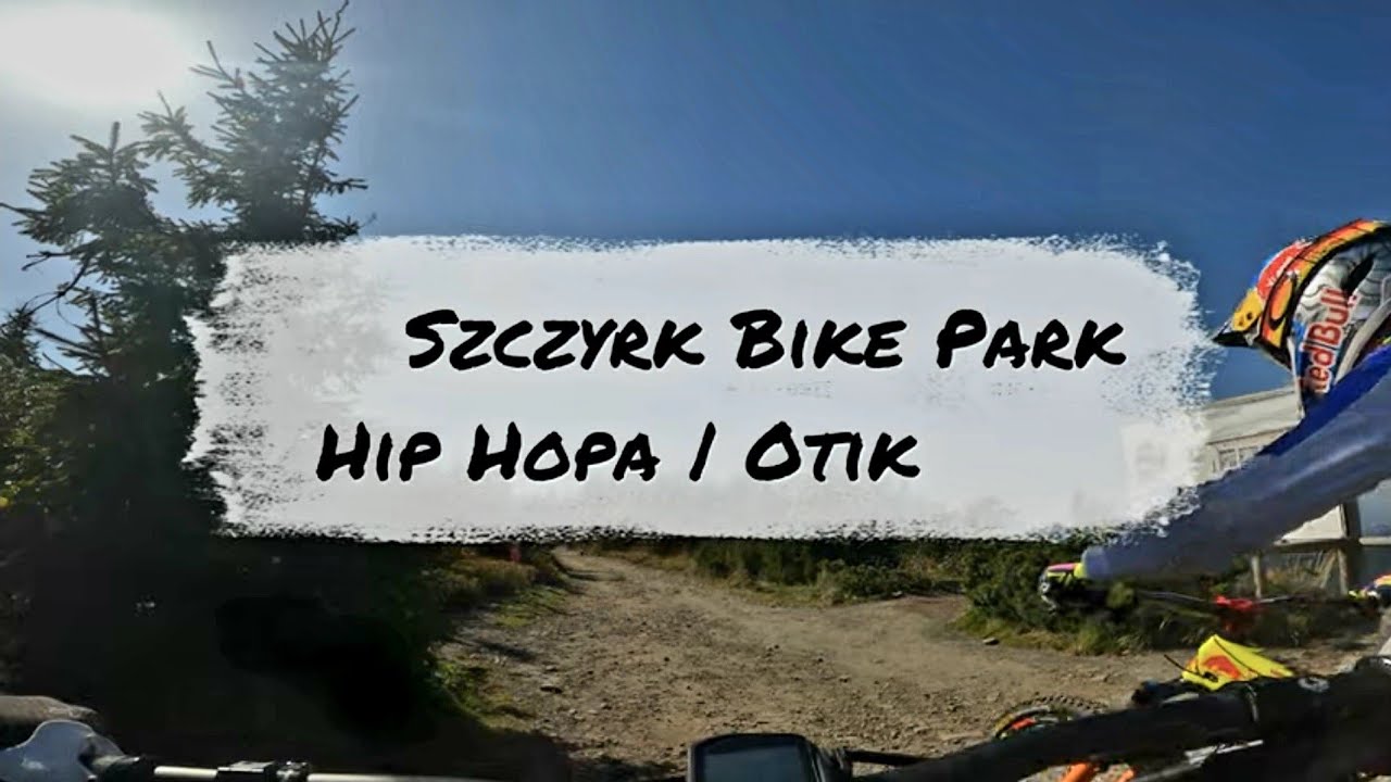 Szczyrk Bike Park | Hip Hopa & Otik (full trail) #enduro #mtb #bikepark #gorpo