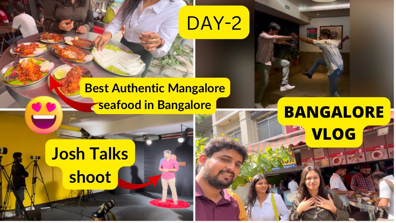 Bangalore VLOG - Day 2 | Best Authentic Mangalore SEAFOOD in Bnaglore | Josh Talks Shoot Day
