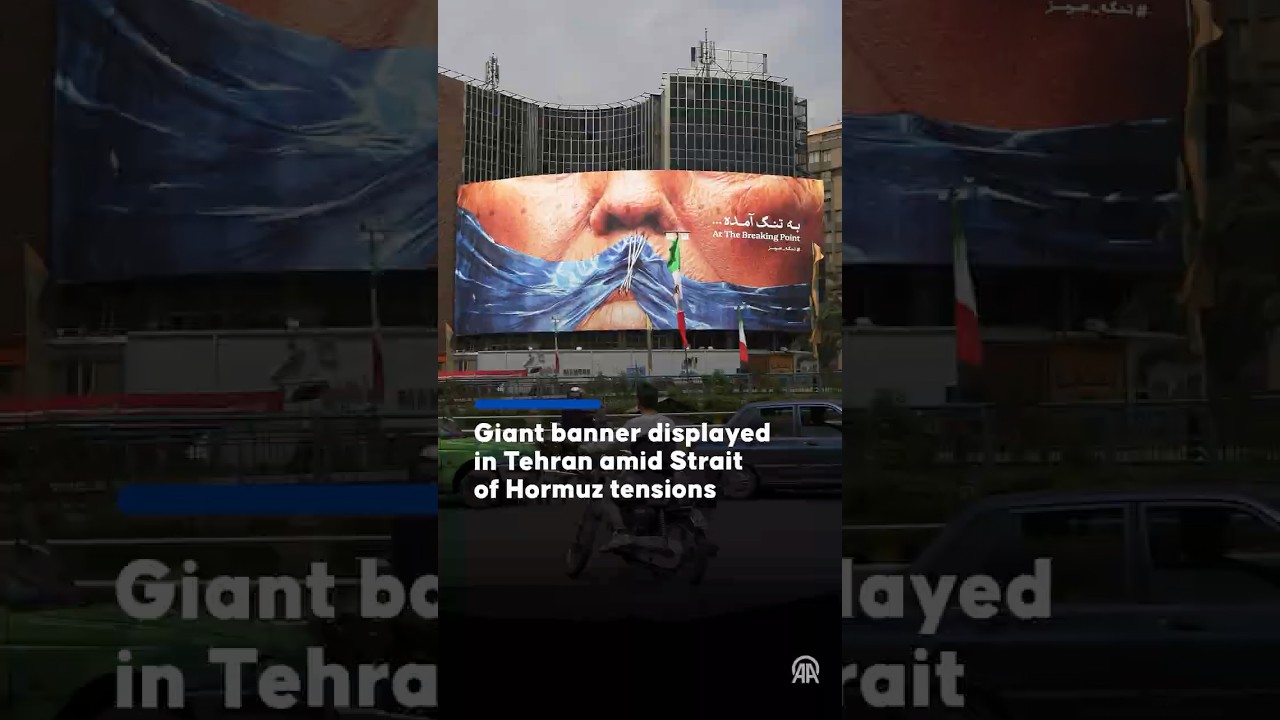 Giant banner displayed in Tehran amid Strait of Hormuz tensions