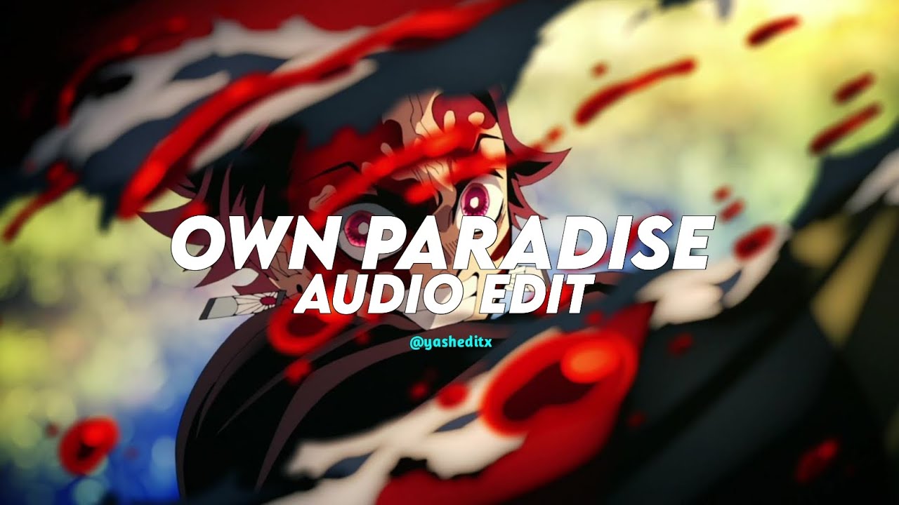 OWN PARADISE •LXASE •AUDIO EDIT •NO COPYRIGHT
