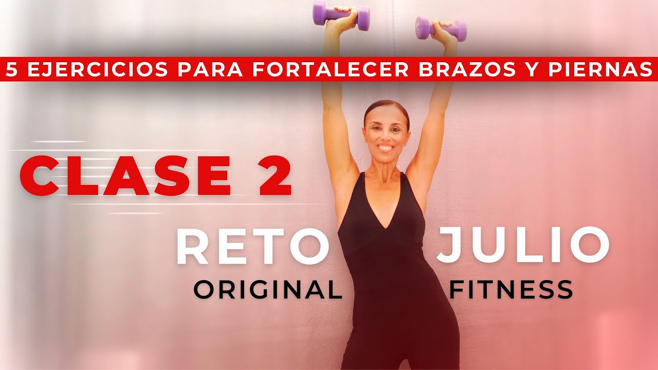 Reto Julio – cLase 2 | Fortalece y tonifica tus brazos y piernas