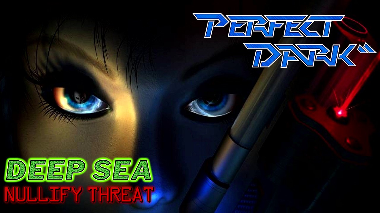 Perfect Dark N64 - Deep Sea: Nullify Threat Remake