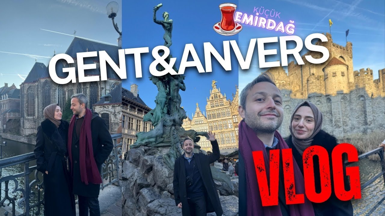 Bel&ccedil;ika&rsquo;nın En G&uuml;zel Şehirleri: Gent & Anvers 🇧🇪