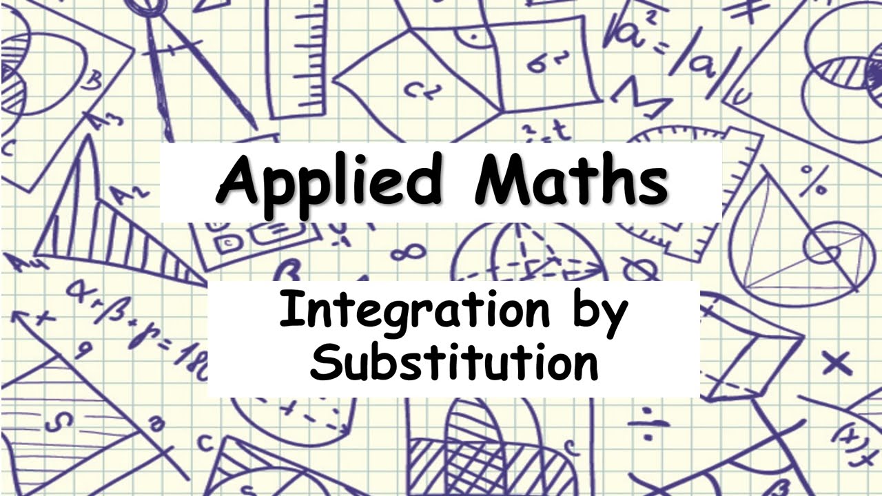 LCHL Applied Maths | Integration by Substitution (U-Substitution)