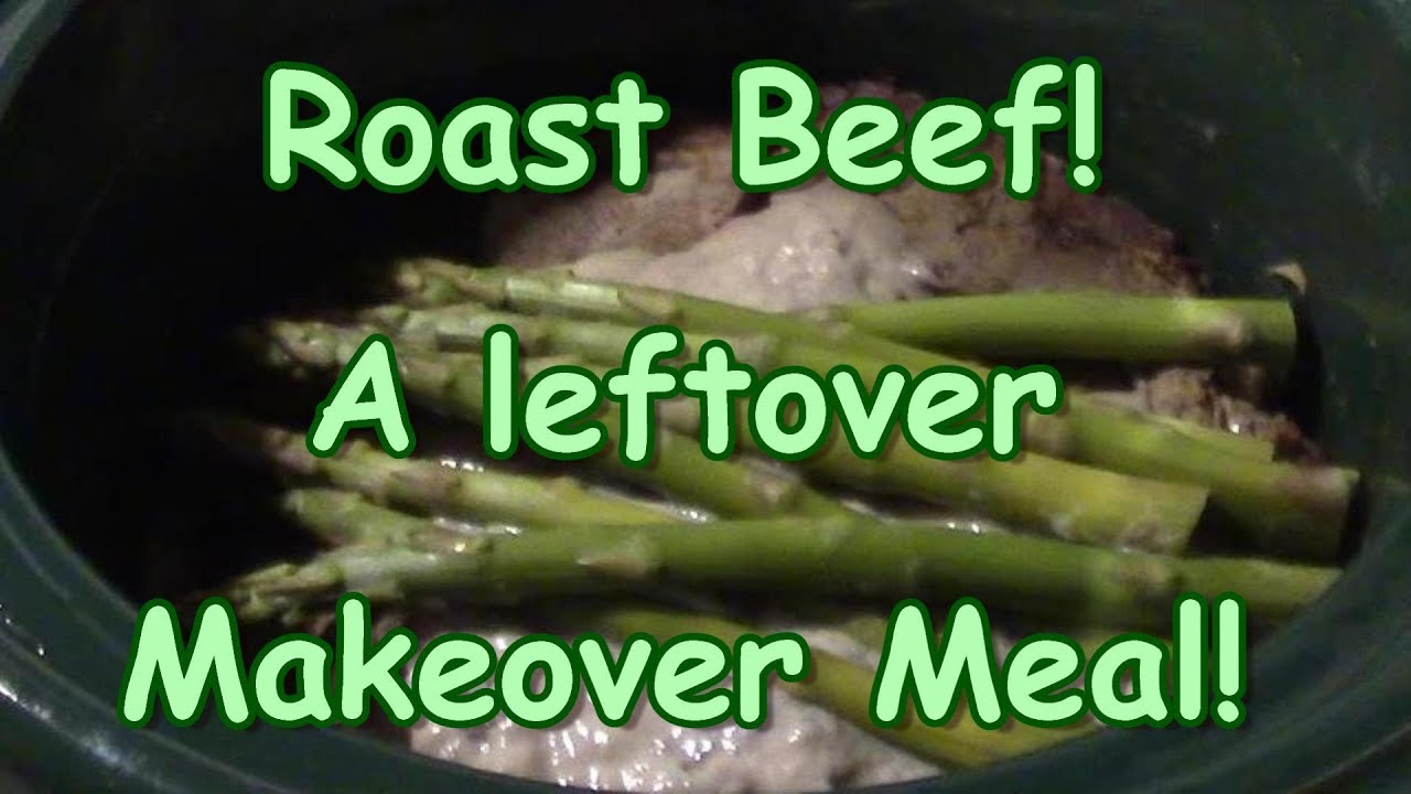 A Roast Beef Leftover Makeover Meal!