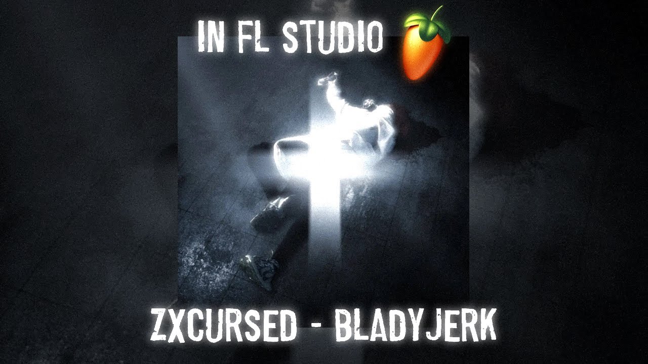 zxcursed - bladyjerk (prod. greyrock & FONFORINO) в FL Studio | 3/10