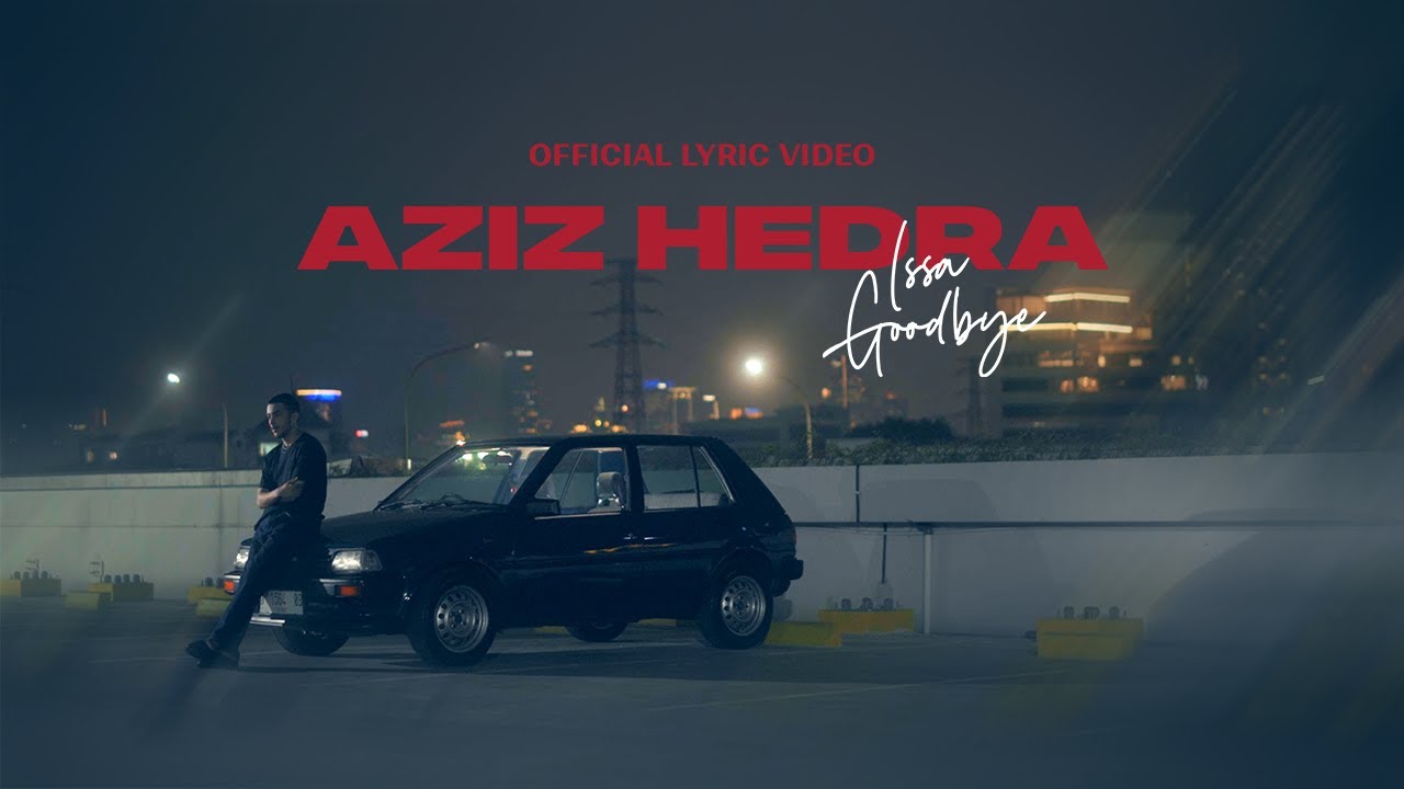 Aziz Hedra - Issa Goodbye (Official Lyric Video)
