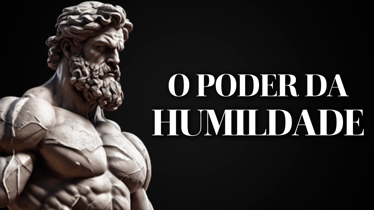 O Poder da Humildade segundo o Estoicismo - Filosofia Estoica