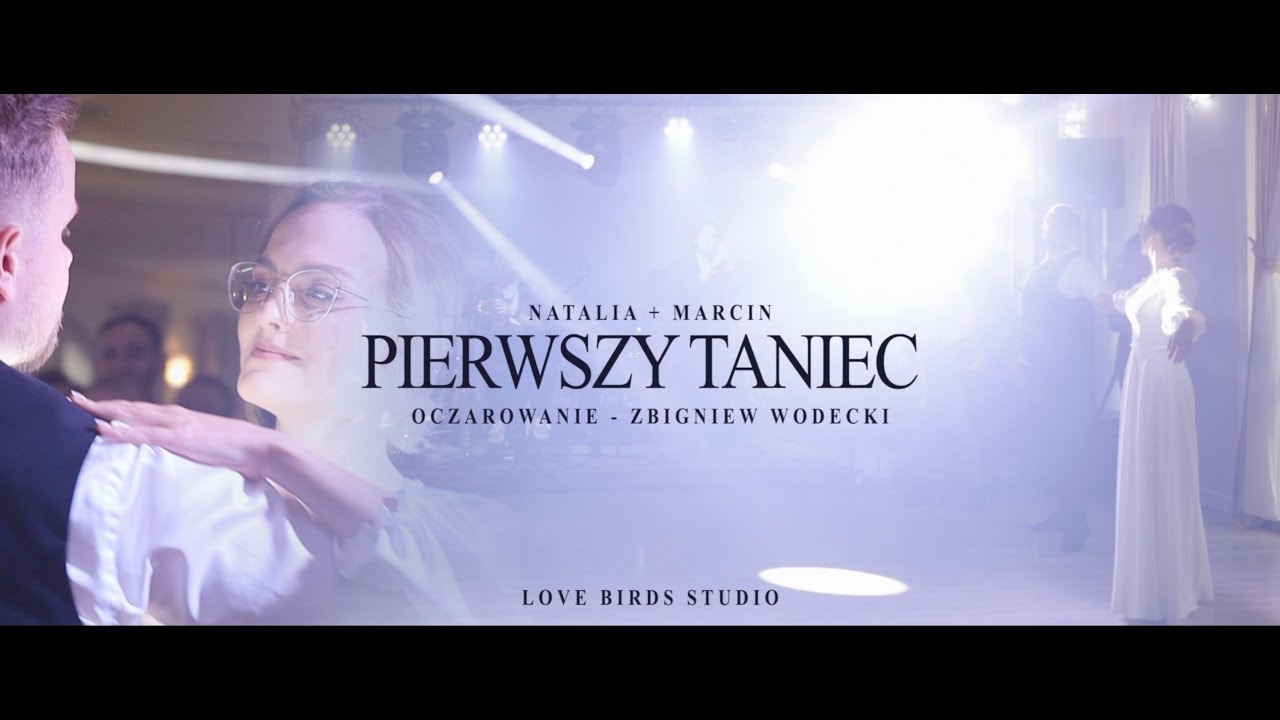 Pierwszy Taniec | Natalia + Marcin | Oczarowanie Zbigniew Wodecki