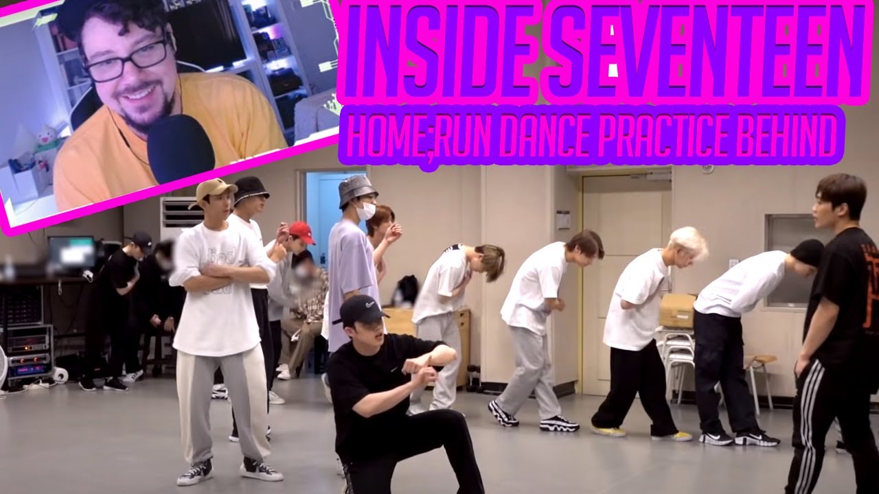 Inside Seventeen - HOME;RUN Dance Practice Behind