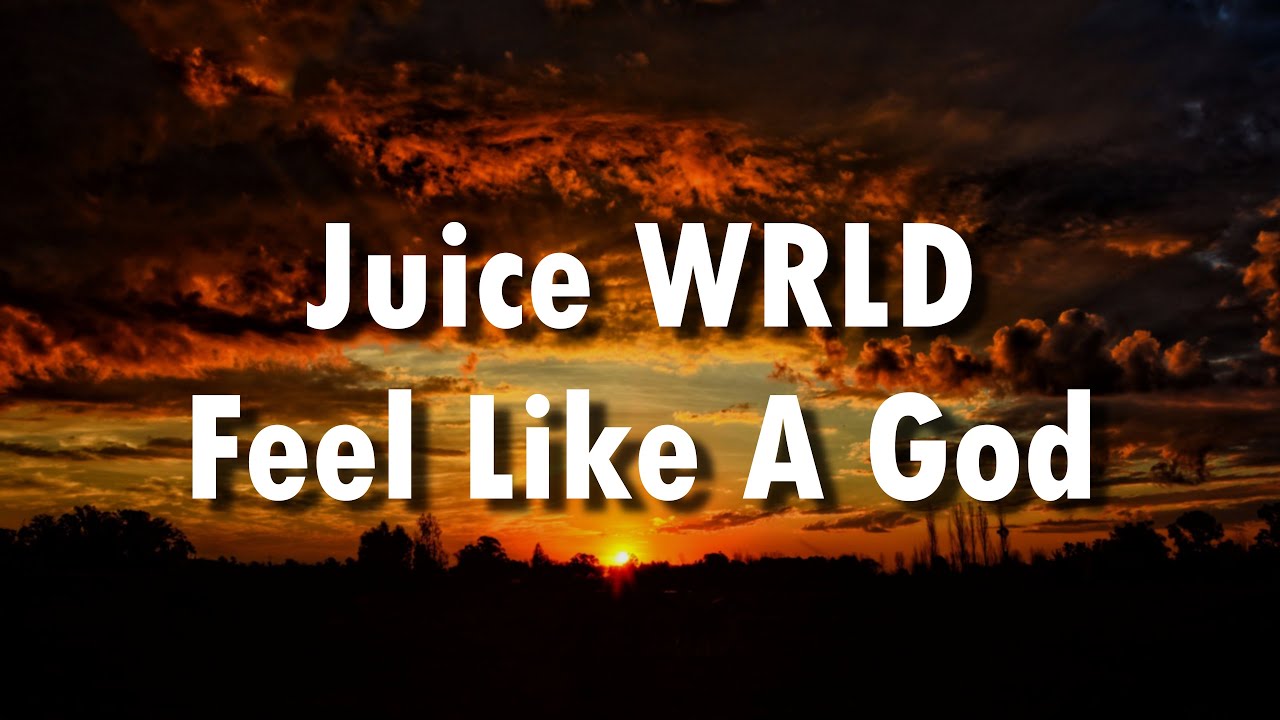 Juice WRLD - Feel Like A God (Unreleased) (Lyrics)