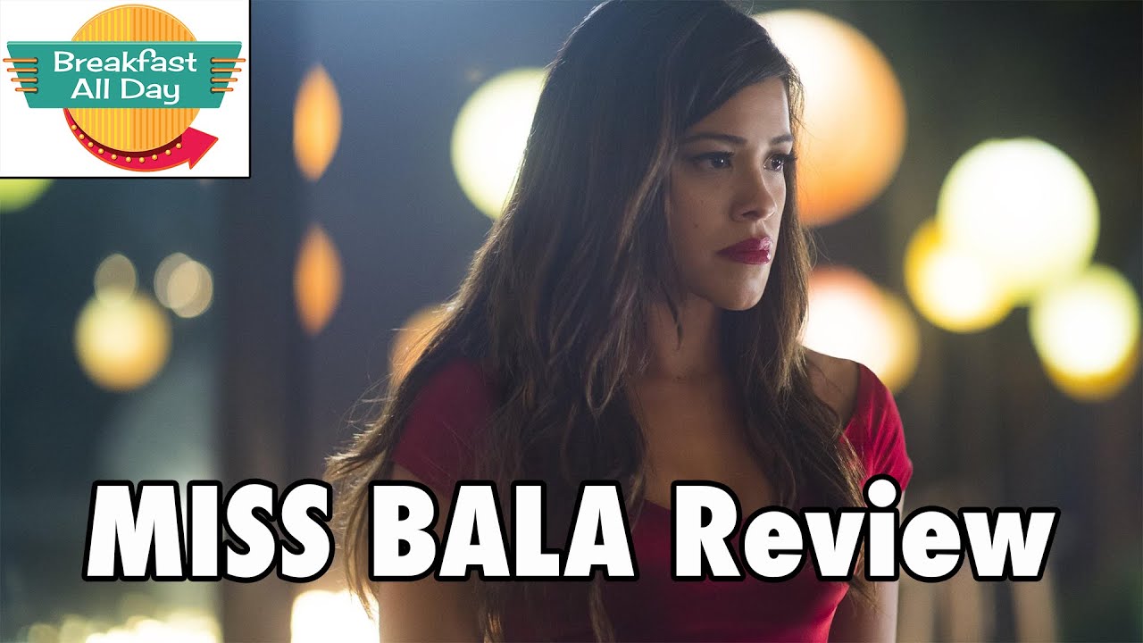 Miss Bala movie review -- Breakfast All Day
