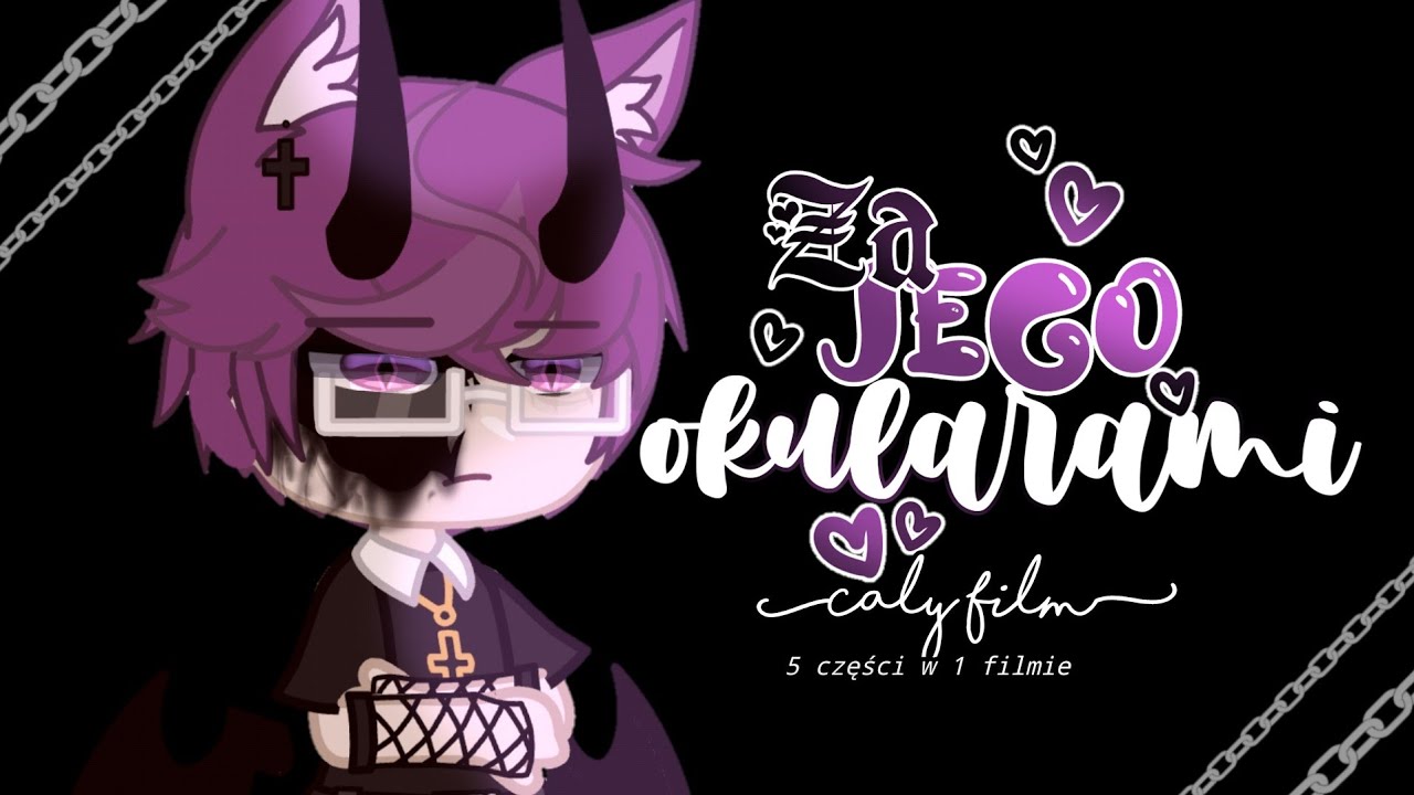 🖤|| Za jego okularami ||✝️|| Gacha Club movie || PL