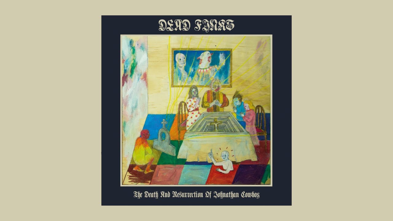 Dead Finks - The Death and Resurrection of Johnathan Cowboy (2021) full album