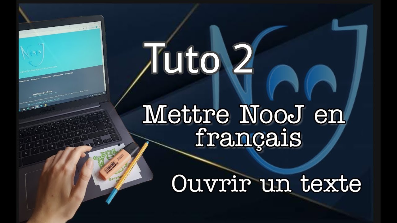[TUTO 2] NOOJ : Mettre Nooj en français, Ouvrir un texte