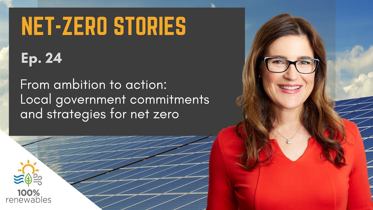 Episode 24: From ambition to action: Local government commitments and strategies for net zero