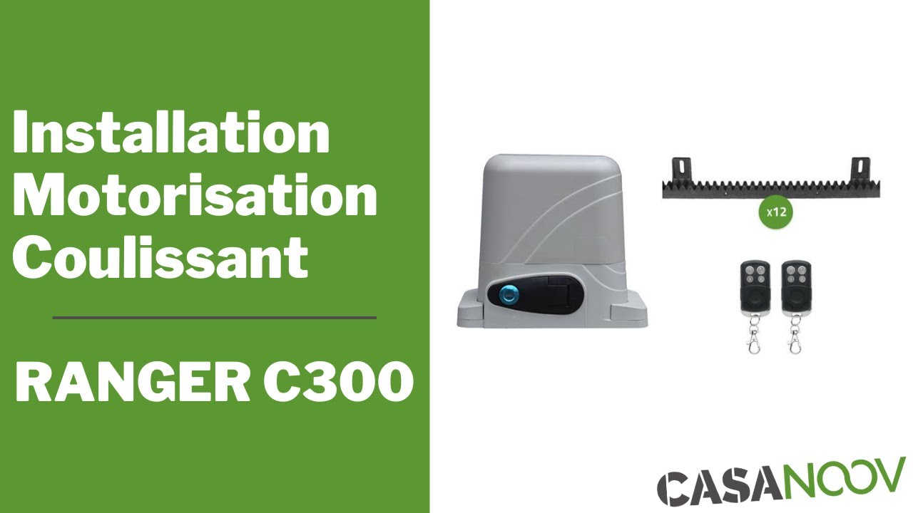 Installation d'une motorisation portail coulissant RANGER C300 - Casanoov