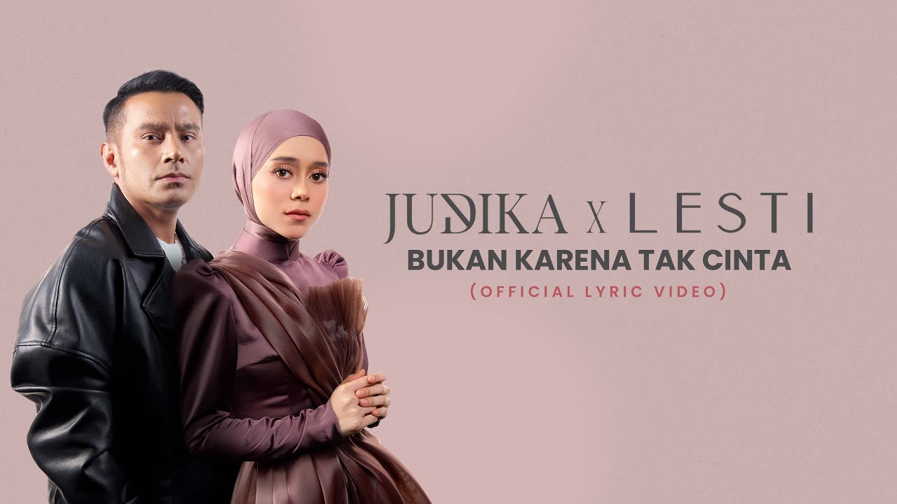 Judika x Lesti &ndash; Bukan Karena Tak Cinta (Official Lyric Video)