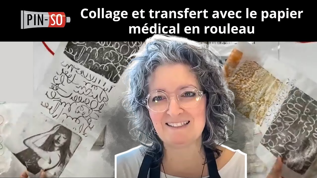 Collage et transfert avec le papier médical en rouleau avec Josée Cloutier