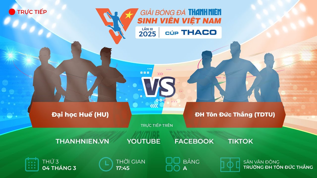Đại học Huế (HU) -  ĐH Tôn Đức Thắng  (TDTU) | VCK TNSV THACO cup 2025