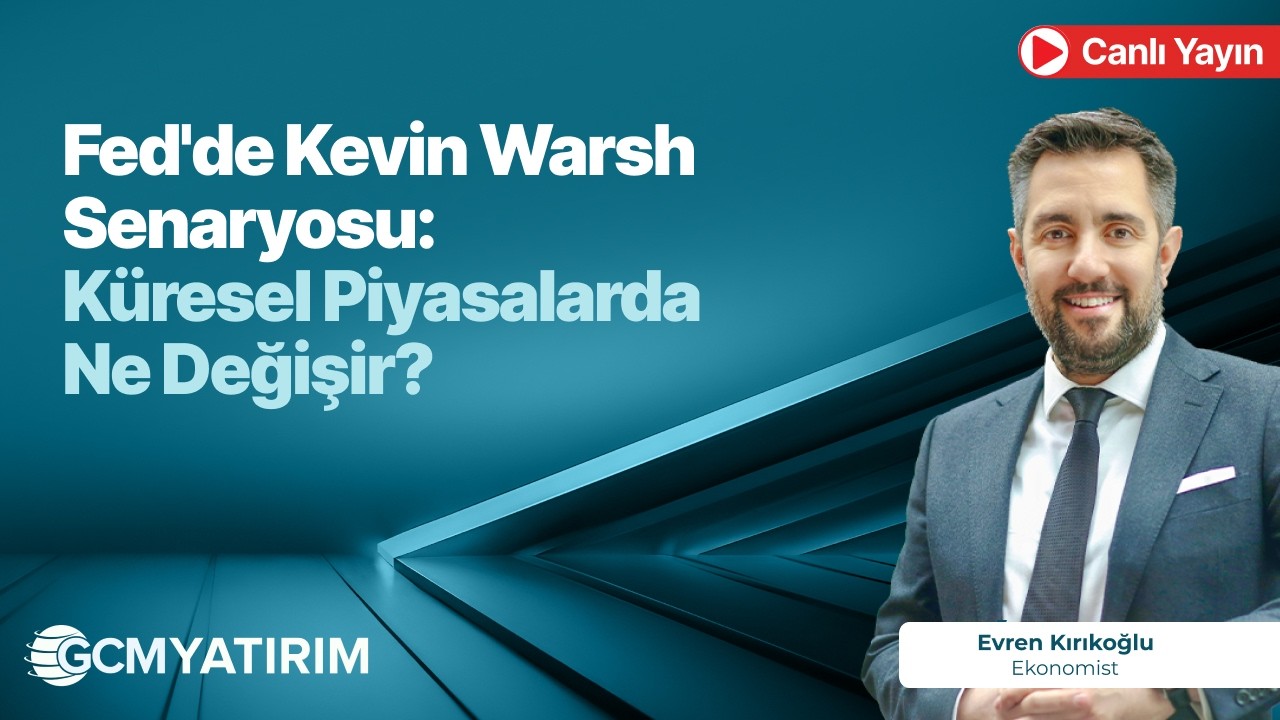 Fed'de Kevin Warsh Senaryosu: Küresel Piyasalarda Ne Değişir? | Evren Kırıkoğlu ile Stratejik Bakış