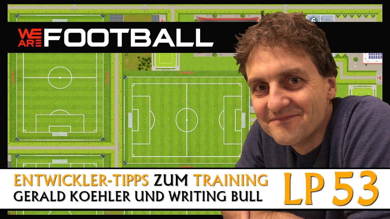 Entwickler-Tipps zum Training! WE ARE FOOTBALL im Let's Play (53) [Deutsch]