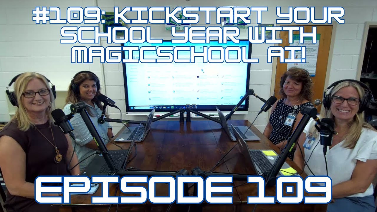 109: Kickstart Your School Year with MagicSchool AI!