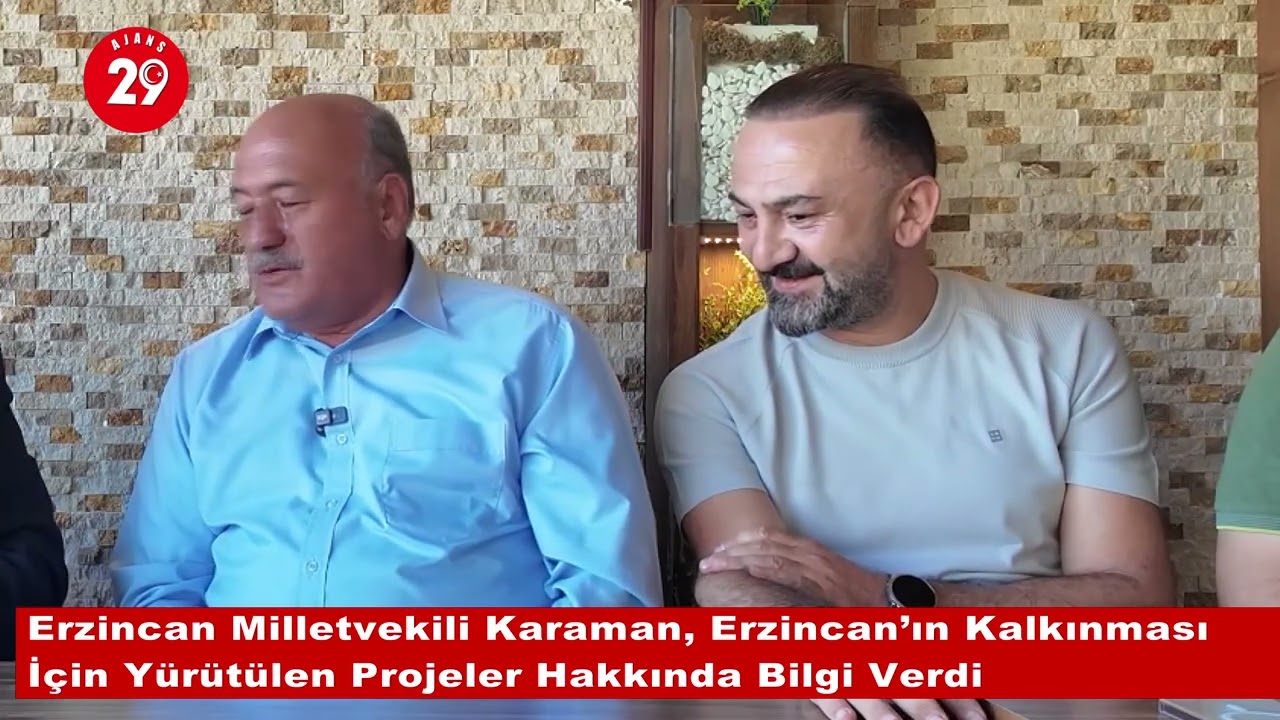 Erzincan Milletvekili Karaman, Erzincan’ın kalkınması için yürütülen projeler hakkında bilgi verdi