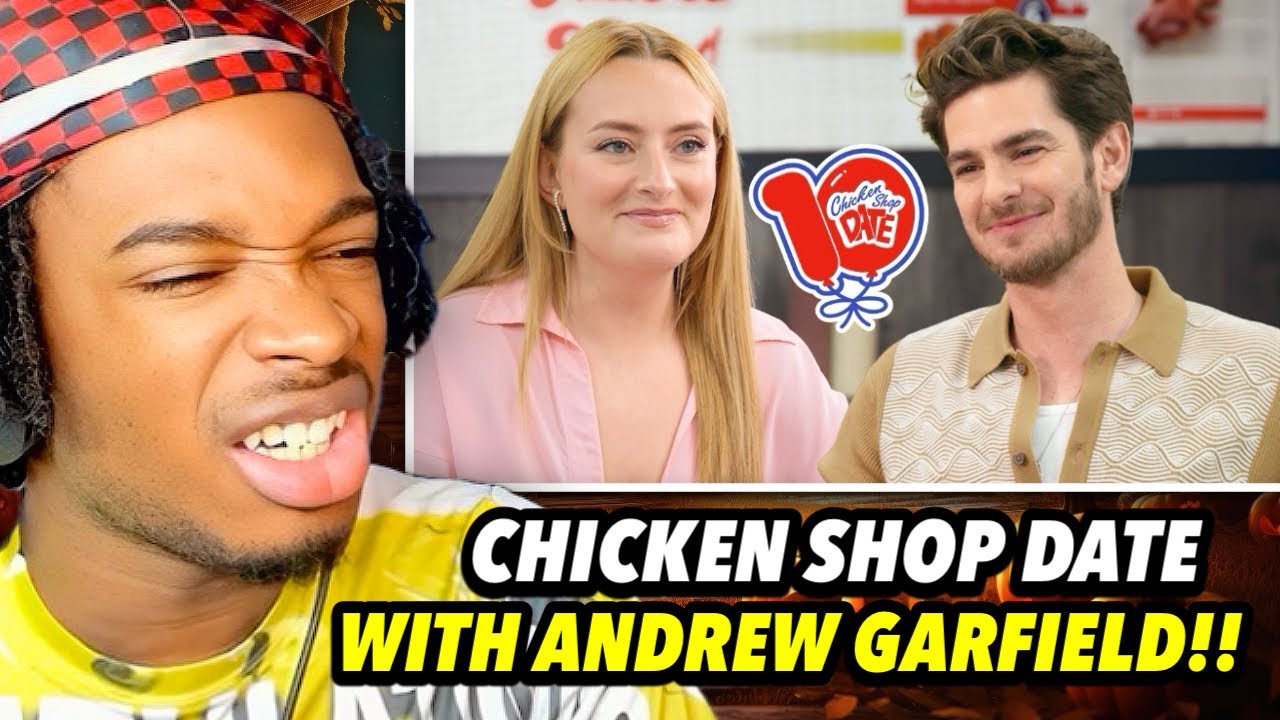 CHICKEN SHOP DATE WITH ANDREW GARFIELD !!!