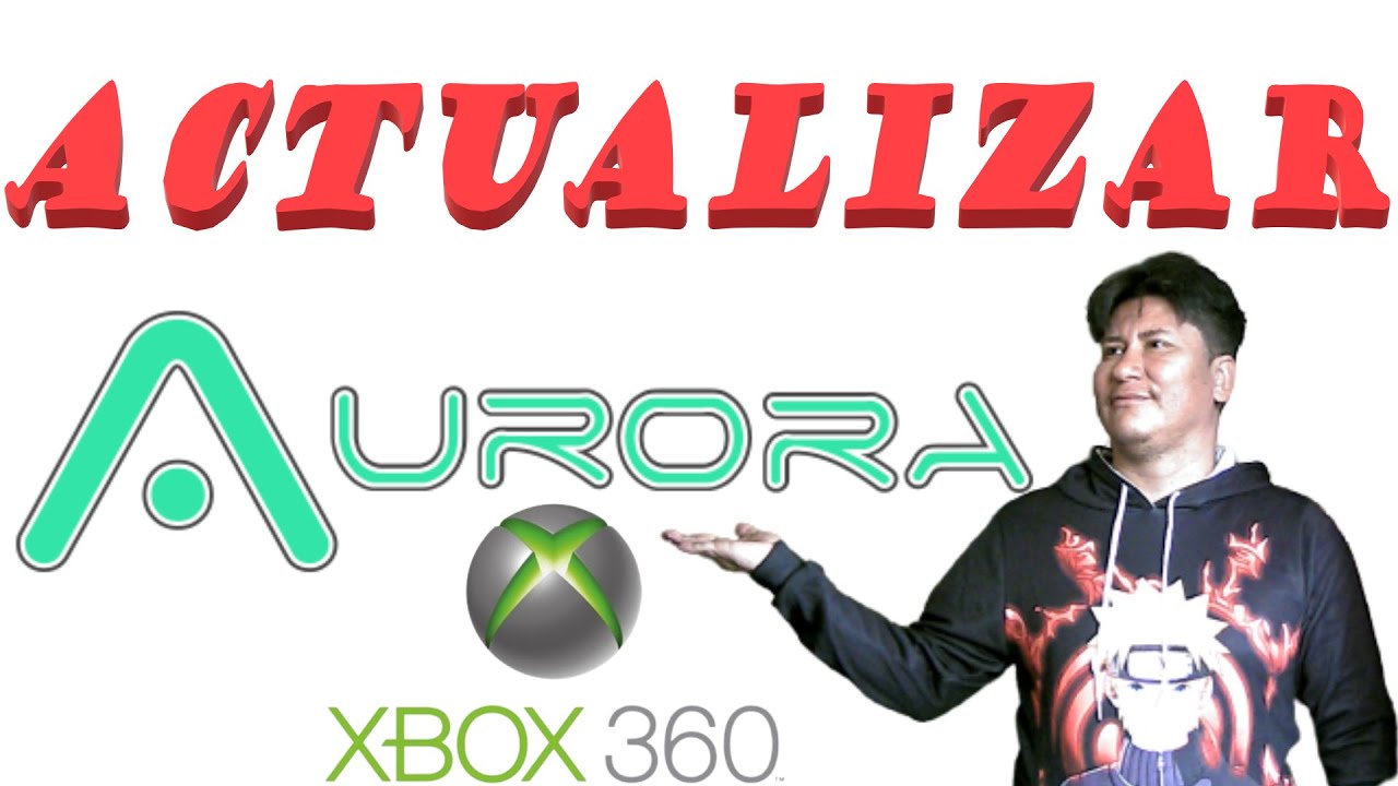 ACTUALIZAR AURORA (XBOX 360 RGH)