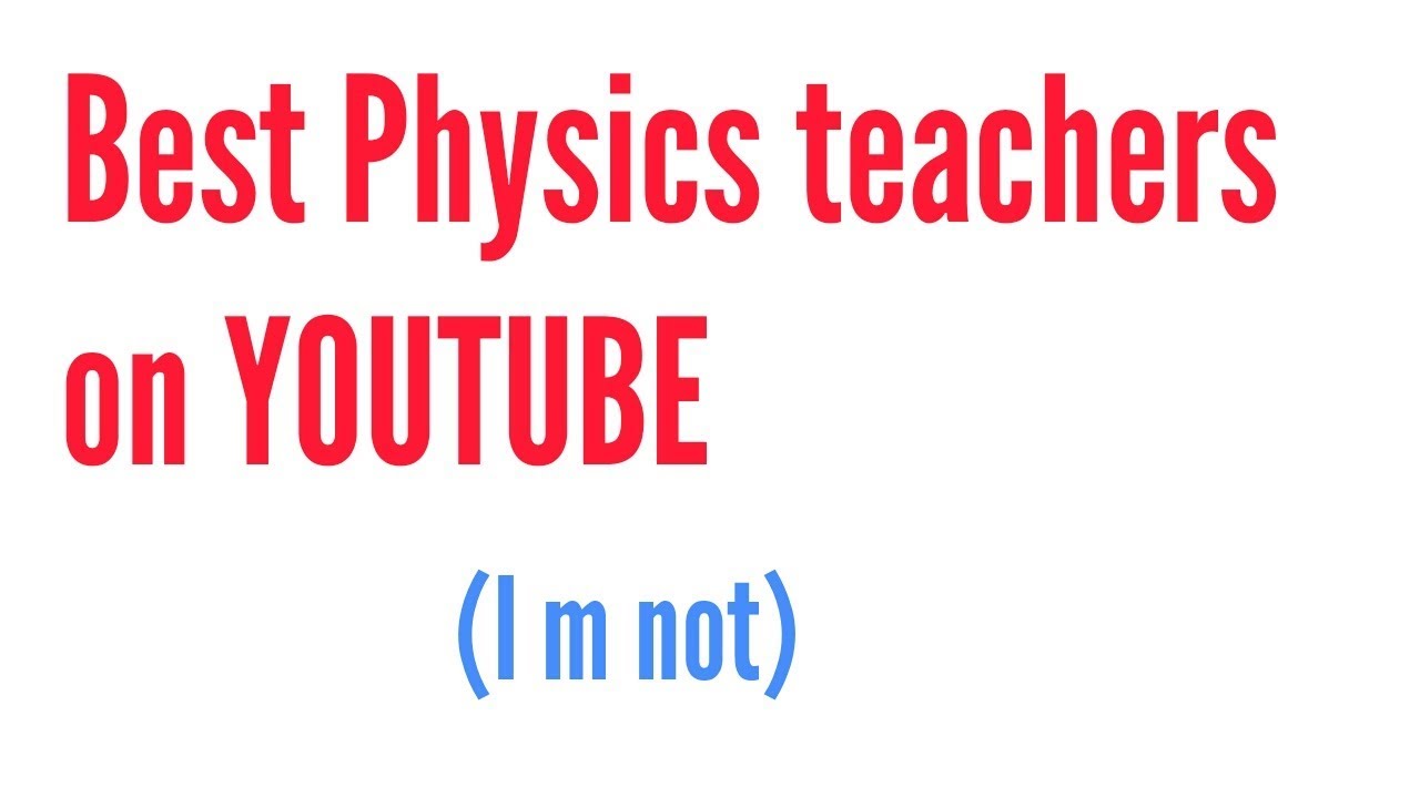 Best physics teacher on YouTube
