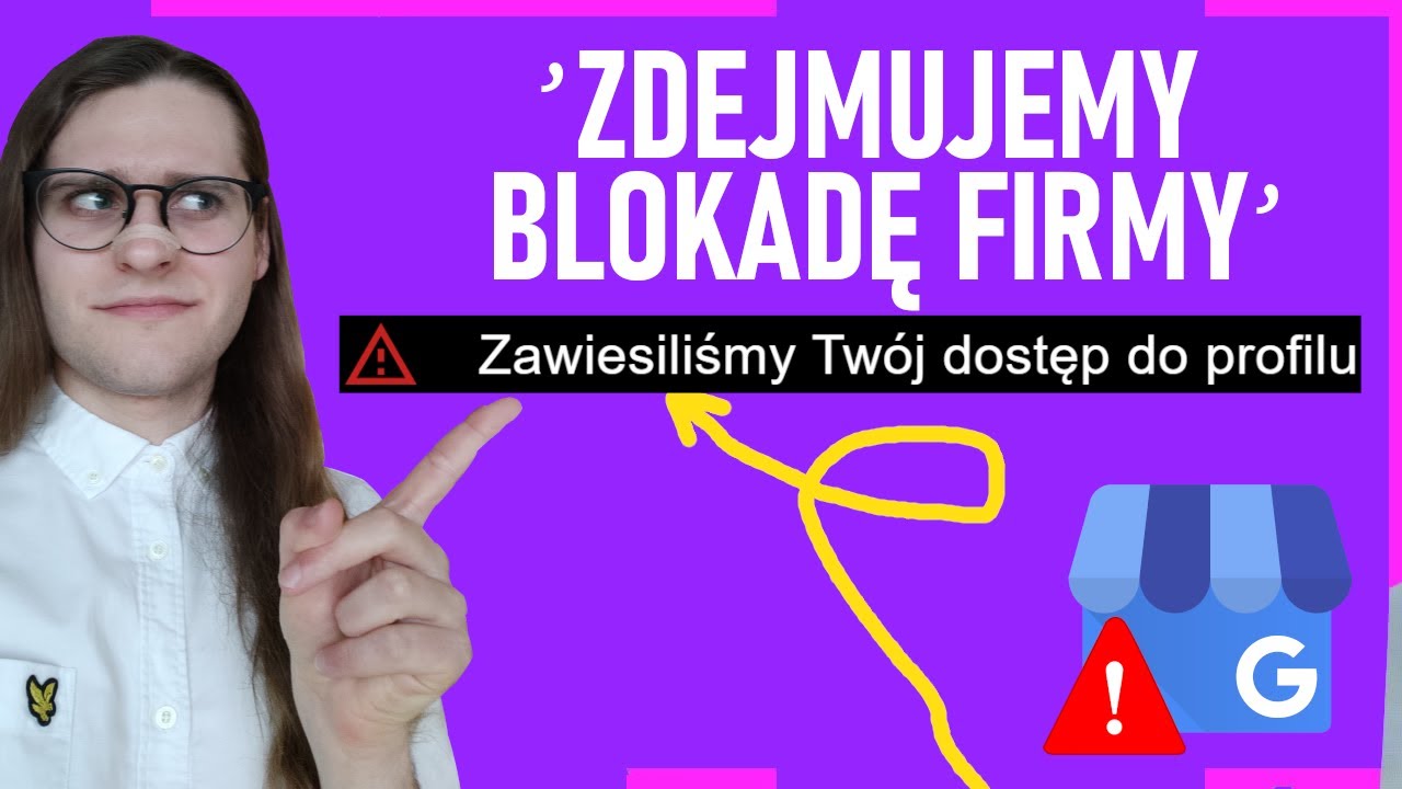 Jak odblokować wizytówkę Google w 🕒5 minut? Blokada wizytówki w mapach Google - blokada firmy Google