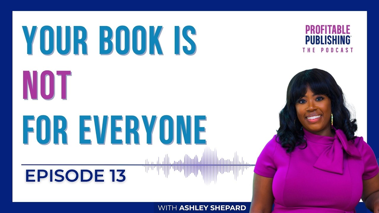13. Your Book Is Not For Everyone: Marketing for Authors |Book As a Business Asset |Self Publishing