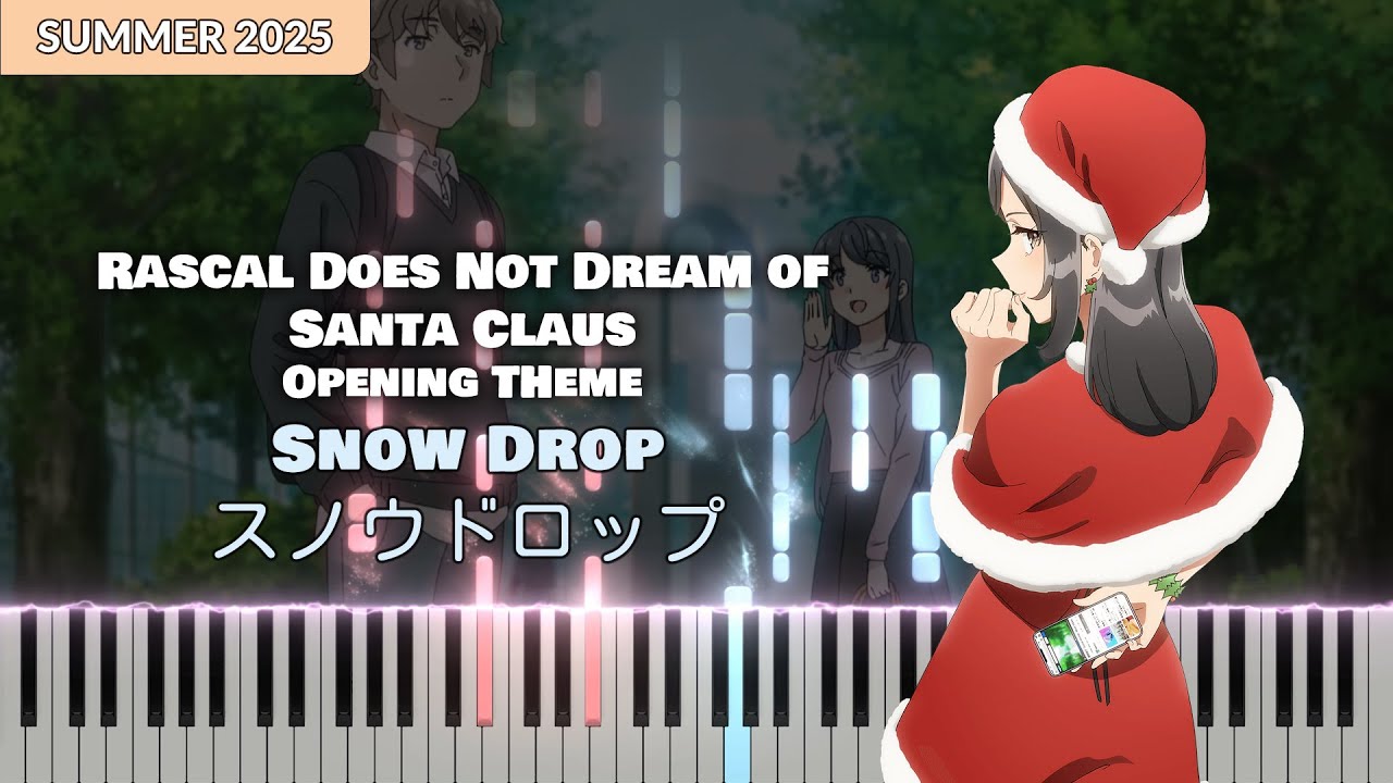 (Full) Rascal Does Not Dream of Santa Claus OP『Snow Drop / スノウドロップ』 Conton Candy [piano]