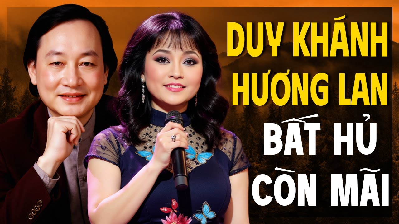 Nhạc Xưa Duy Khánh, Hương Lan Bất Hủ Còn Mãi - Tuyển Tập Nhạc Xưa 1975 Vang Danh Để Đời
