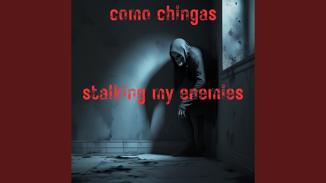 Stalking My Enemies